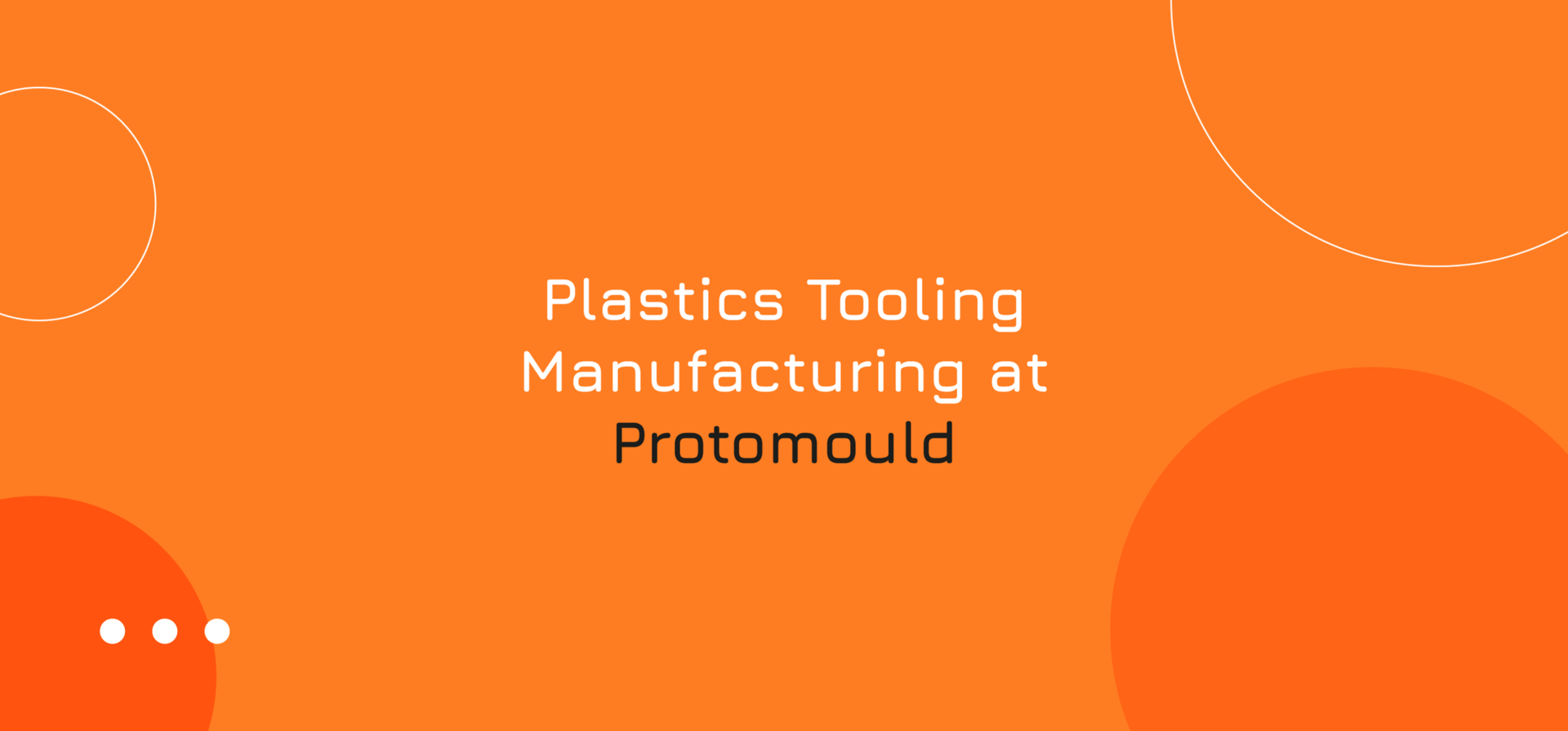 Plastics Tooling Manufacturing at Plas-Tech Injection Moulding